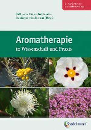 Aromatherapie in Wissenschaft und Praxis de Wolfgang Steflitsch