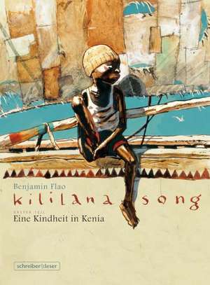 Kililana Song 1. Eine Kindheit in Kenia de Benjamin Flao