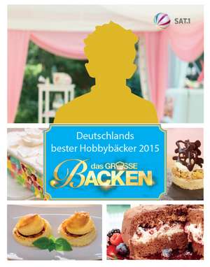 Das große Backen 2015 de Cornelia Trischberger