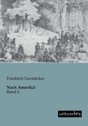 Nach Amerika! de Friedrich Gerstäcker