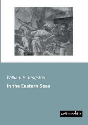 In the Eastern Seas de William H. Kingston