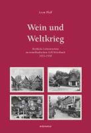 Wein und Weltkrieg de Leon Pfaff