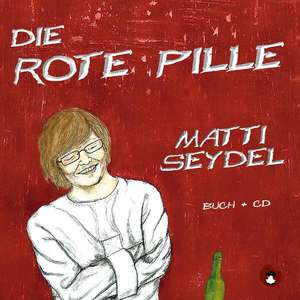 Die Rote Pille de Matti Seydel