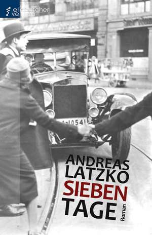 Sieben Tage de Andreas Latzko