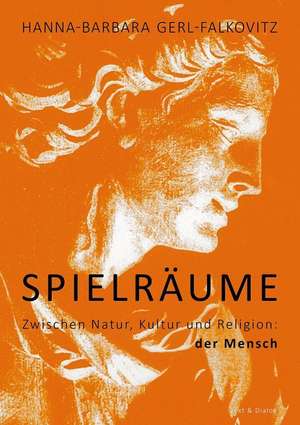 Spielräume de Hanna-Barbara Gerl-Falkovitz