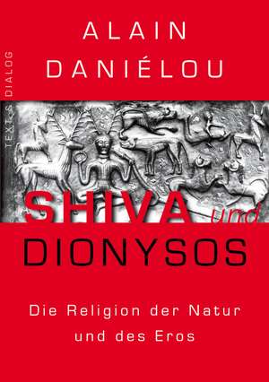 Shiva und Dionysos de Alain Daniélou