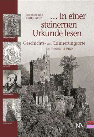 ". . . in einer steinernen Urkunde lesen" de Joachim Glatz