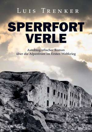 Sperrfort Verle de Luis Trenker