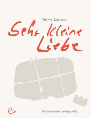 Sehr kleine Liebe de Ted Lieshout