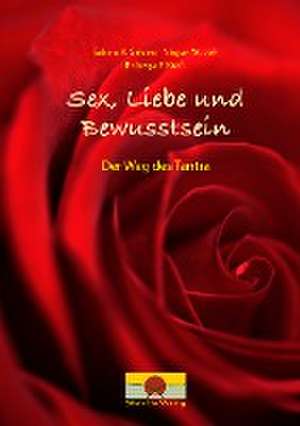 Sex, Liebe und Bewusstsein de Sakina K. Sievers