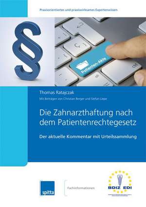 Die Zahnarzthaftung nach dem Patientenrechtegesetz de Thomas Ratajczak