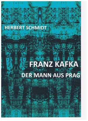 Franz Kafka de Herbert Schmidt