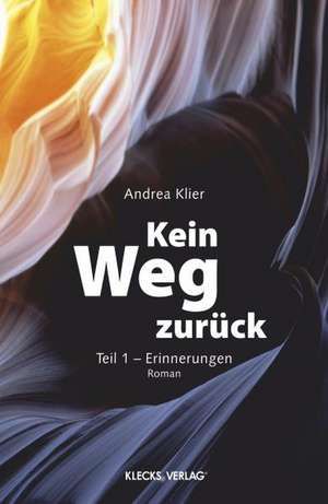 Kein Weg zurück de Andrea Klier