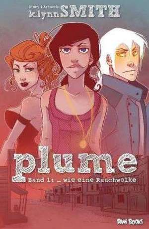 Plume 1 - ... wie eine Rauchwolke de K. Lynn Smith