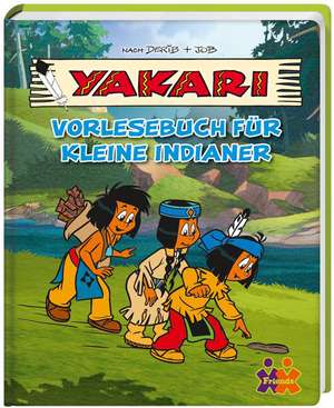 Yakari. Vorlesebuch für kleine Indianer de Jan Dinter