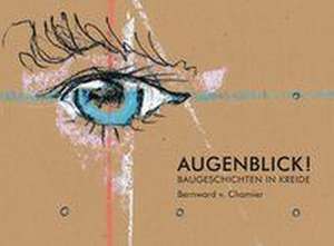 Augenblick! de Bernward von Chamier