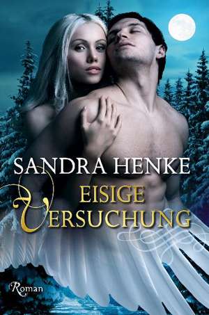 Eisige Versuchung de Sandra Henke