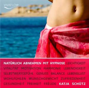 Natürlich Abnehmen mit Hypnose de Katja Schütz