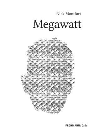 Megawatt de Nick Montfort