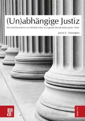 (Un)abhängige Justiz de James C. Harrington