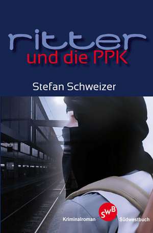 Ritter und die PKK de Stefan Schweizer