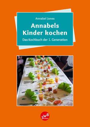 Annabels Kinder kochen de Annabell Jones