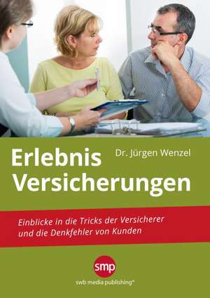 Erlebnis Versicherungen de Jürgen Wenzel