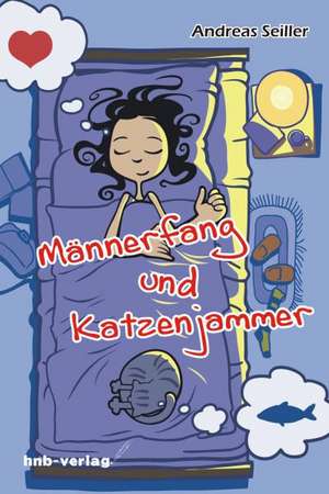 Männerfang und Katzenjammer de Andreas Seiller