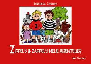 Zippels & Zappels neue Abenteuer de Daniela Leiner