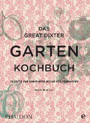 Das Great Dixter Gartenkochbuch de Aaron Bertelsen