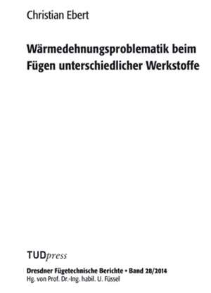 Wärmedehnungsproblematik beim Fügen unterschiedlicher Werkstoffe de Christian Ebert