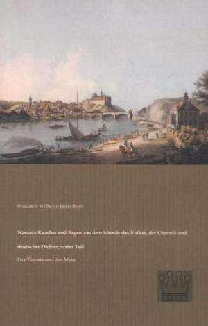 Nassaus Kunden und Sagen aus dem Munde des Volkes, der Chronik und deutscher Dichter, erster Teil de Friedrich Wilhelm Ernst Roth