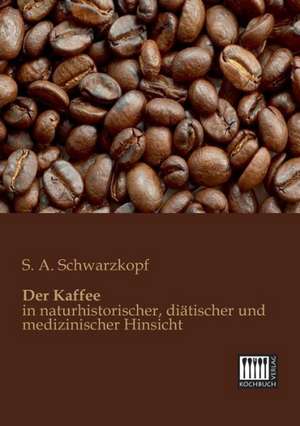 Der Kaffee de S. A. Schwarzkopf