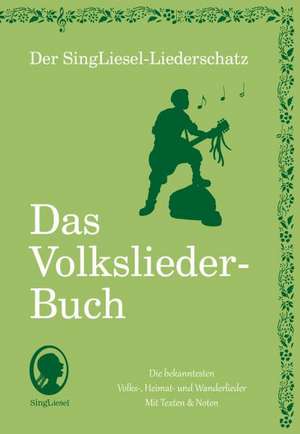 Die schönsten Volkslieder - Das Liederbuch