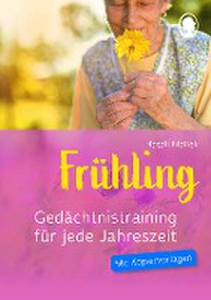 Gedächtnistraining für jede Jahreszeit - Frühling de Natali Mallek