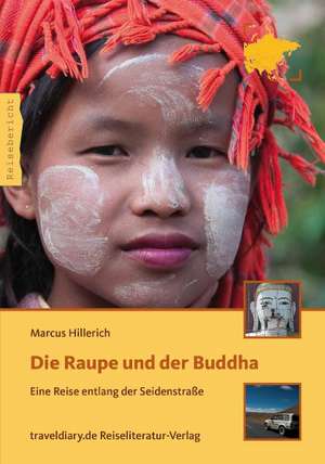 Die Raupe und der Buddha de Marcus Hillerich