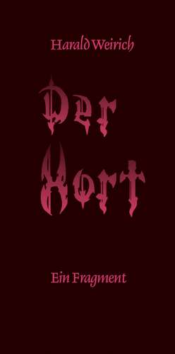 Der Hort de Harald Weirich