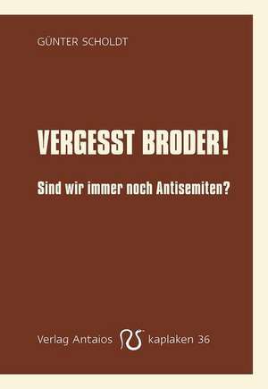 Vergeßt Broder! de Günter Scholdt