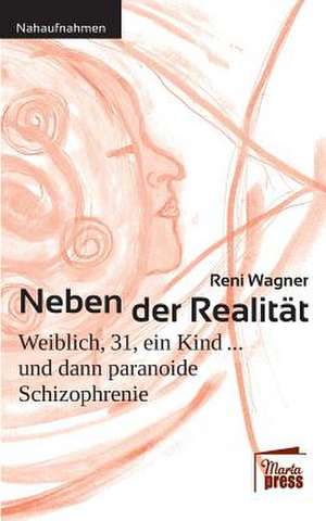 Neben der Realität de Reni Wagner