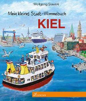 Mein kleines Stadt-Wimmelbuch Kiel de Wolfgang Slawski