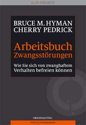 Arbeitsbuch Zwangsstörungen de Bruce M. Hyman