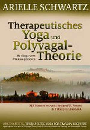 Therapeutisches Yoga und Polyvagal-Theorie de Arielle Schwartz