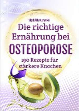 Die richtige Ernährung bei Osteoporose de Sigrid Nesterenko