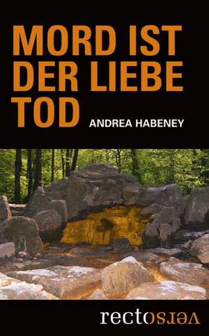 Mord ist der Liebe Tod de Andrea Habeney