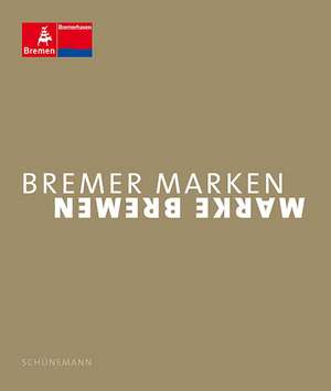 Bremer Marke - Marke Bremen de Christine Backhaus