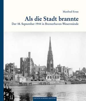 Als die Stadt brannte de Manfred Ernst