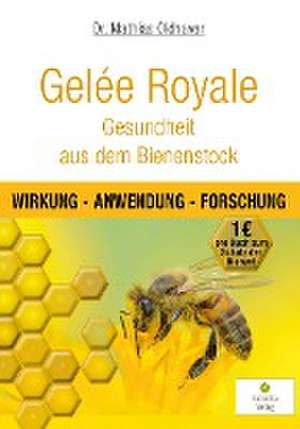 Gelée Royale - Gesundheit aus dem Bienenstock de Mathias Oldhaver