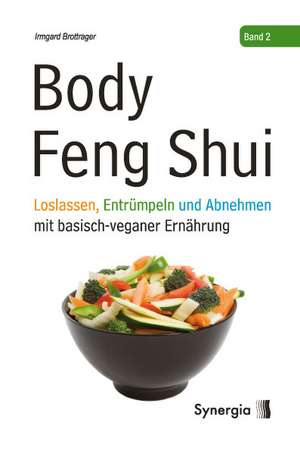 Body Feng Shui - Band 2 de Irmgard Brottrager