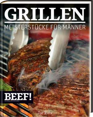 BEEF! - GRILLEN de Ralf Frenzel