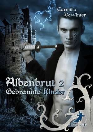 Albenbrut 2: Gebrannte Kinder de Carmilla DeWinter